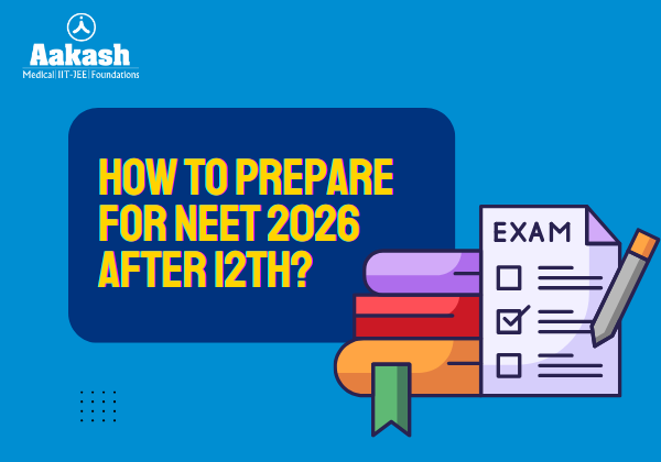How To Prepare for NEET 2026 After 12th?