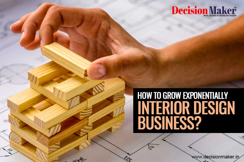 How to Grow Exponentially Interior Design Business?