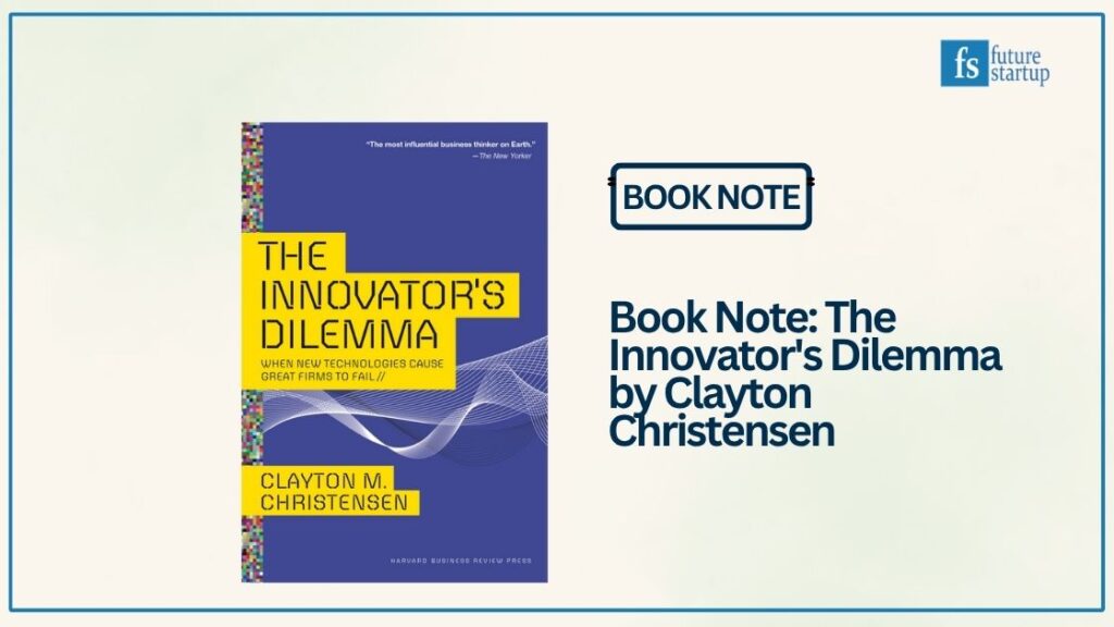Book Note: The Innovator's Dilemma by Clayton Christensen