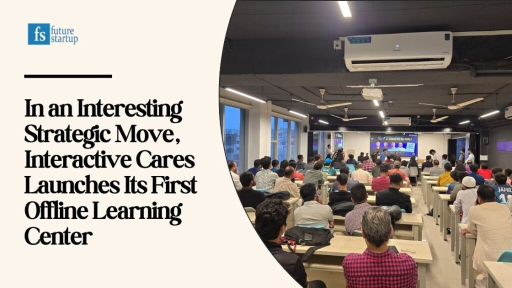 In an Interesting Strategic Move, Interactive Cares Launches Its First Offline Learning Center