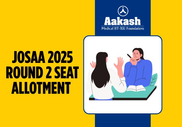 JoSAA 2025 Round 2 Seat Allotment
