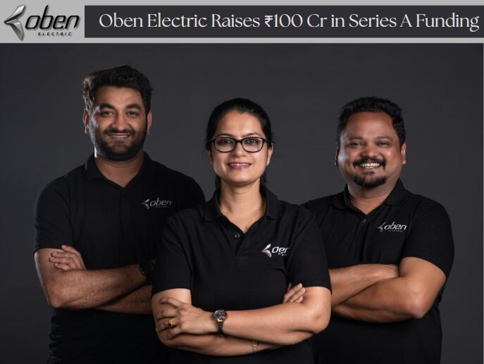 Oben Electric raises ₹100 Cr in Series A funding to expand to 150+ cities!