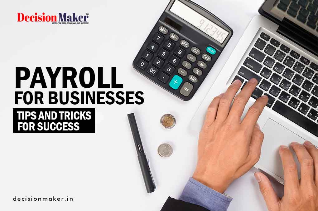 Payroll for businesses- tips and tricks for success -
