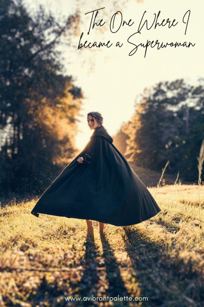 The One Where I became a Superwoman