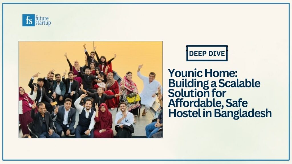Younic Home: Building a Scalable Solution for Affordable, Safe Hostel in Bangladesh