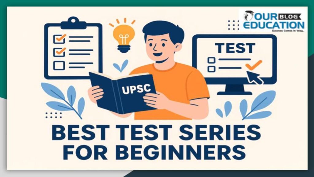 Which is the best test series for beginners in UPSC preparation?