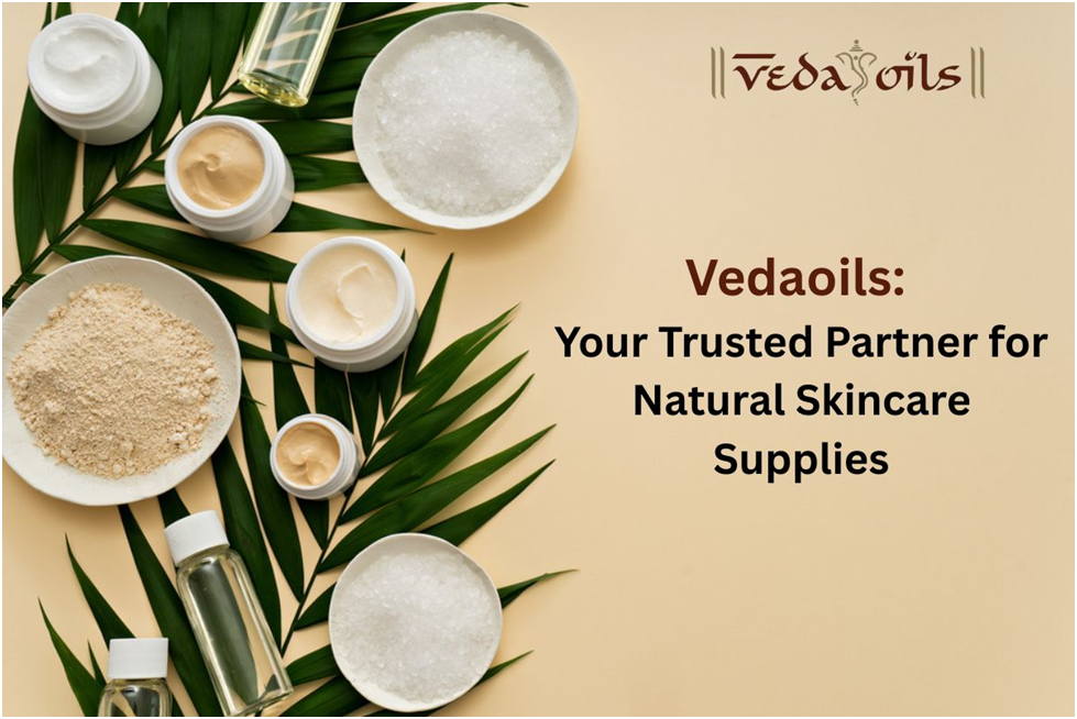 VedaOils: Your Trusted Partner for Natural Skincare Supplies