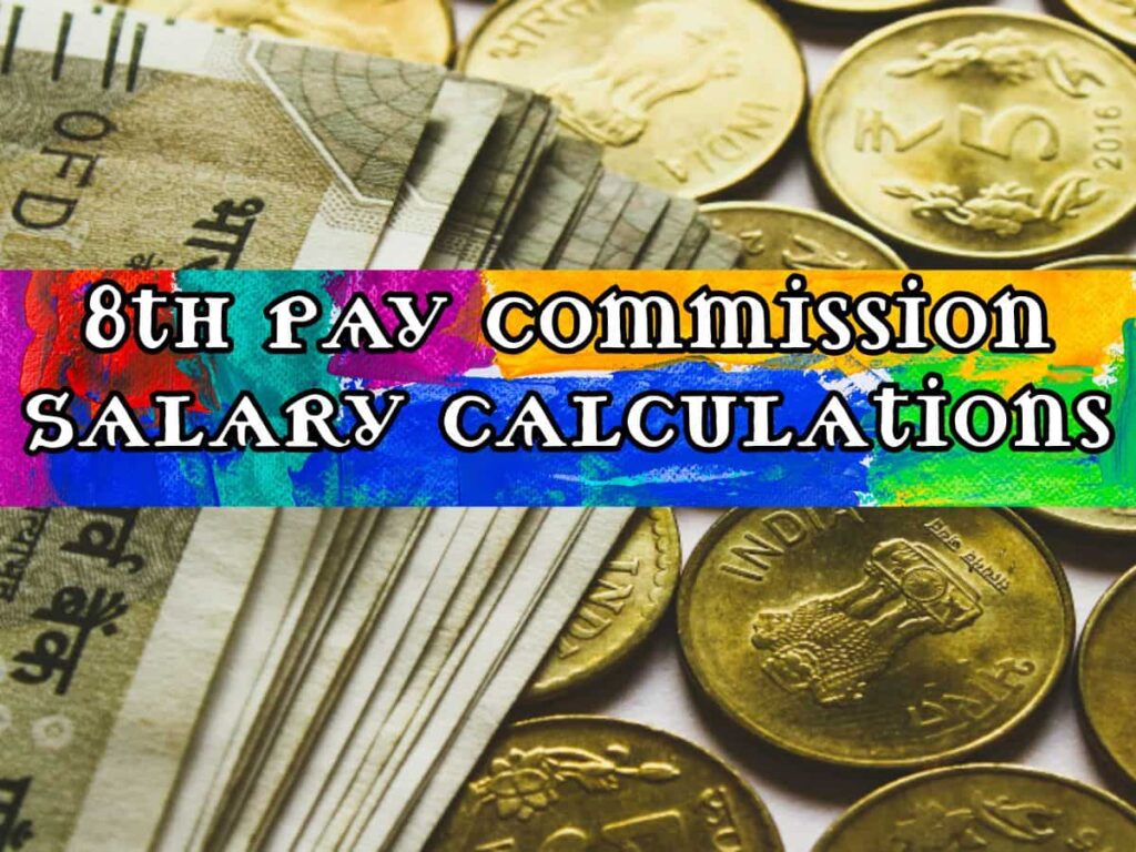 8th Pay Commission Revised Salary Calculations: Is your