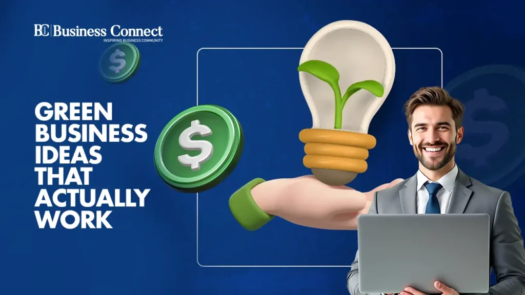Green business ideas that actually work